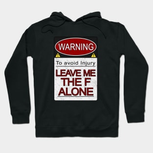 Warning Leave Me the F Alone (Alt) Hoodie